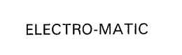 ELECTRO-MATIC trademark