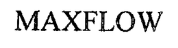MAXFLOW trademark