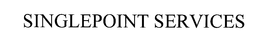 SINGLEPOINT SERVICES trademark