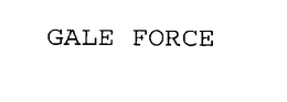 GALE FORCE trademark