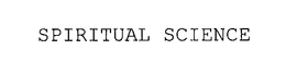 SPIRITUAL SCIENCE trademark