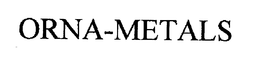 ORNA-METALS trademark