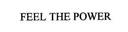 FEEL THE POWER trademark