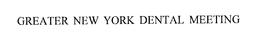 GREATER NEW YORK DENTAL MEETING trademark