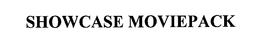 SHOWCASE MOVIEPACK trademark