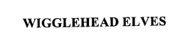 WIGGLEHEAD ELVES trademark