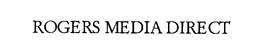 ROGERS MEDIA DIRECT trademark