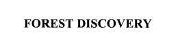 FOREST DISCOVERY trademark