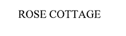 ROSE COTTAGE trademark