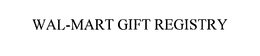 WAL-MART GIFT REGISTRY trademark