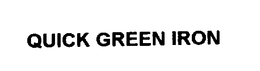 QUICK GREEN IRON trademark