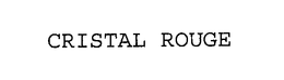 CRISTAL ROUGE trademark