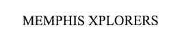 MEMPHIS XPLORERS trademark