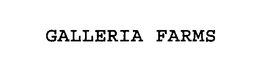 GALLERIA FARMS trademark