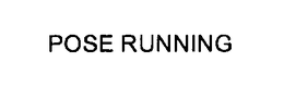 POSE RUNNING trademark