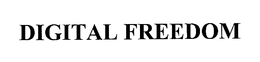 DIGITAL FREEDOM trademark