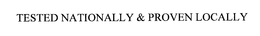 TESTED NATIONALLY & PROVEN LOCALLY trademark