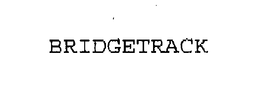 BRIDGETRACK trademark
