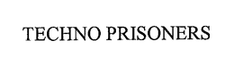 TECHNO PRISONERS trademark