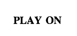 PLAY ON trademark