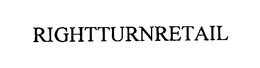RIGHTTURNRETAIL trademark