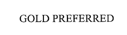 GOLD PREFERRED trademark