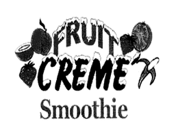 FRUIT CREME SMOOTHIE trademark