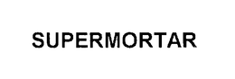 SUPERMORTAR trademark