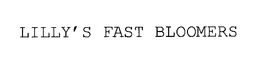 LILLY'S FAST BLOOMERS trademark