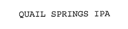QUAIL SPRINGS IPA trademark