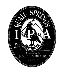 QUAIL SPRINGS IPA HANDCRAFTED BY DESCHUTES BREWERY BEND, OREGON INDIA PALE ALE trademark