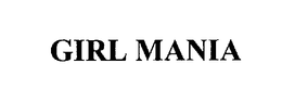 GIRL MANIA trademark