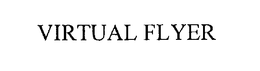 VIRTUAL FLYER trademark