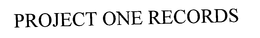 PROJECT ONE RECORDS trademark
