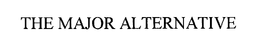 THE MAJOR ALTERNATIVE trademark