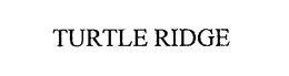 TURTLE RIDGE trademark