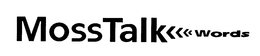 MOSSTALK WORDS trademark