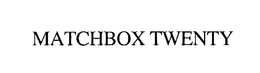 MATCHBOX TWENTY trademark