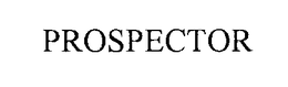 PROSPECTOR trademark