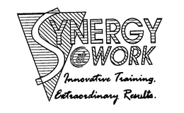 SYNERGY AT WORK INNOVATIVE TRAINING. EXTRAORDINARY RESULTS. trademark