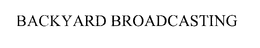 BACKYARD BROADCASTING trademark