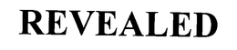 REVEALED trademark