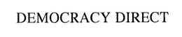 DEMOCRACY DIRECT trademark