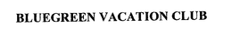 BLUEGREEN VACATION CLUB trademark