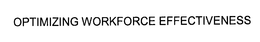 OPTIMIZING WORKFORCE EFFECTIVENESS trademark
