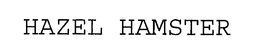 HAZEL HAMSTER trademark
