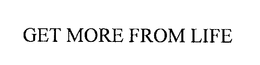 GET MORE FROM LIFE trademark