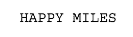 HAPPY MILES trademark