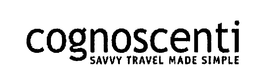 COGNOSCENTI SAVVY TRAVEL MADE SIMPLE trademark