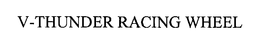 V- THUNDER RACING WHEEL trademark